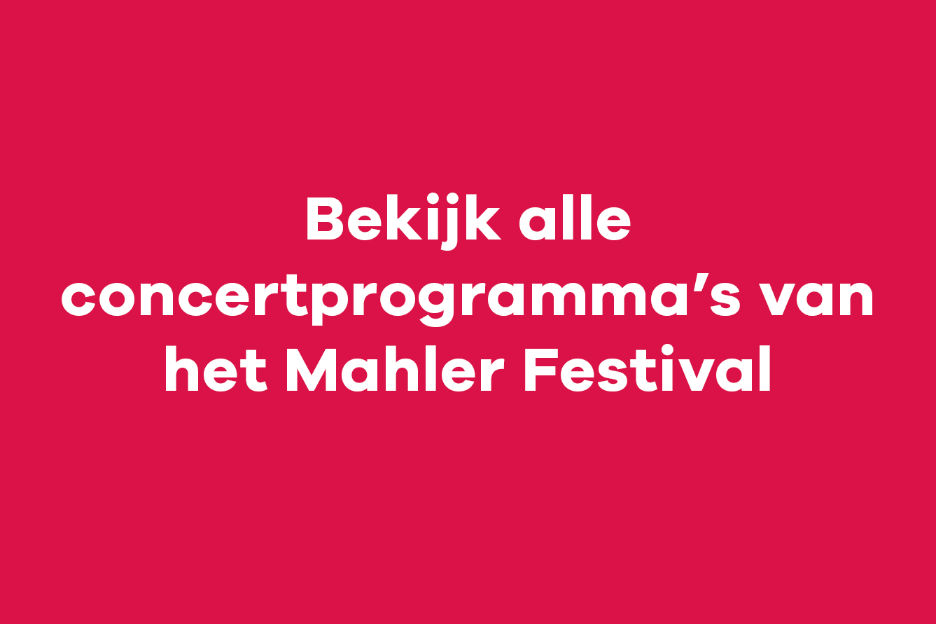 Alle concerten van het Mahler Festival